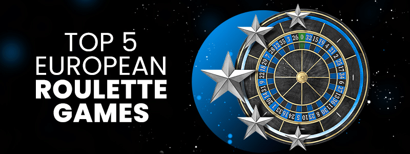 Top 5 European Roulette Games banner