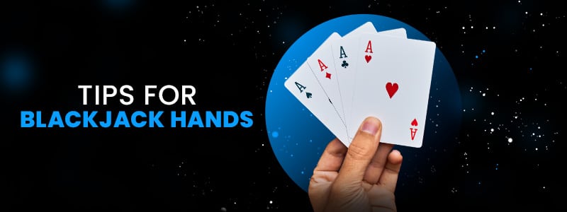 tips on how to play your blackjack hands