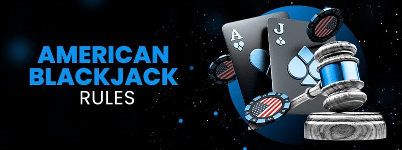 American blackjack Rules