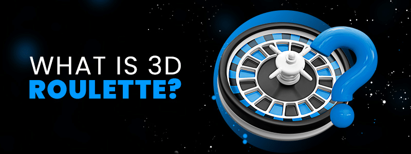 what is 3d roulette