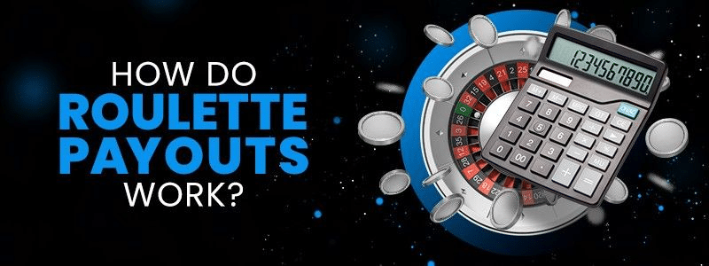How Do Roulette Payouts Work?