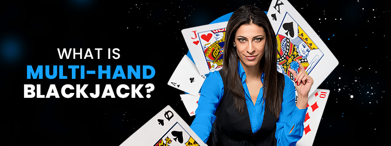 what is multi-hand blackjack